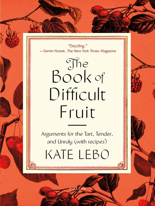 Title details for The Book of Difficult Fruit by Kate Lebo - Available